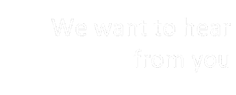 We want to hear from you

]
