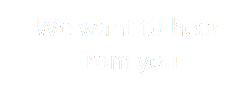 We want to hear from you

]
