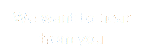 We want to hear from you

]
